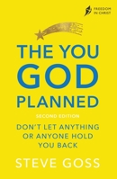 The You God Planned, Second Edition: Don't Let Anything or Anyone Hold You Back 0281087539 Book Cover