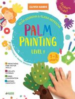 Palm Painting. Level 1: Stickers Inside! Strengthens Fine Motor Skills, Develops Patience, Sparks Conversation, Inspires Creativity 1948418126 Book Cover