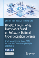 H4SD3: A Four-Honey Framework Based on Software-Defined Cyber Deception Defense: A Safeguard Defense Mode (SDM) for Proactive Cybersecurity Principles and Models 981958390X Book Cover