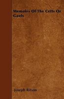 Memoirs Of The Celts Or Gauls 1016767595 Book Cover
