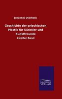 Geschichte Der Griechischen Plastik Fur Kunstler Und Kunstfreunde 373720103X Book Cover