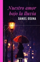 Nuestro Amor Bajo la Lluvia 1729260322 Book Cover