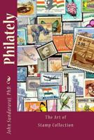 Philately: The Art of Stamp Collection 1517014654 Book Cover