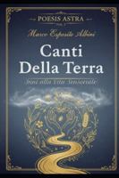 Canti della Terra: Inni alla Vita Sensoriale (Poesis Astra) B0G34WLPLS Book Cover
