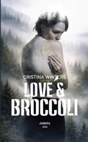 Love and Broccoli B0H1Z76863 Book Cover