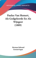 Paulus Van Hemert, Als Godgeleerde En Als Wijsgeer (1889) 1160223181 Book Cover