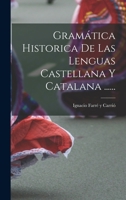 Gramática Historica De Las Lenguas Castellana Y Catalana ...... 1018762140 Book Cover