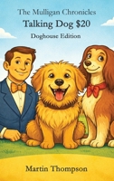 The Mulligan Chronicles: Doghouse Edition B0GLJ4TWNQ Book Cover