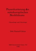Phasenkartierung des mitteleuropäischen Neolithikums: Chronologie und Chorologie 0860544044 Book Cover