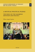 A Mystical-Political Pledge: The Nexus of the Nazareno Devotion and Politics 9042952962 Book Cover