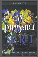 An Impossible Secret: A Pride and Prejudice Sensual Intimate Duo B09TQC4H1V Book Cover