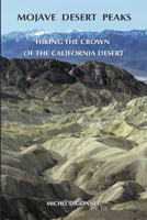 Mojave Desert Peaks: Hiking the Crown of the California Desert 0965917886 Book Cover