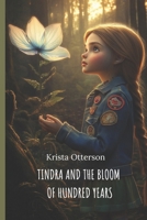 Tindra and the Bloom of Hundred Years (The Tindra Series) B0F1V56SM9 Book Cover