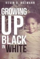 Growing Up Black in White 1543050913 Book Cover