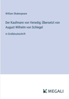 Der Kaufmann von Venedig; Übersetzt von August Wilhelm von Schlegel: in Großdruckschrift (German Edition) 3387061528 Book Cover