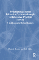 Redesigning Special Education Systems through Collaborative Problem Solving: A Guidebook for School Leaders 1032592532 Book Cover