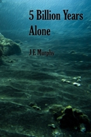 5 Billion Years Alone 1721900551 Book Cover