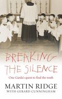 Breaking the Silence: One Garda's Quest to Find the Truth 071714397X Book Cover