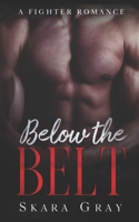 Below The Belt: A fighter romance B09GJTZS2Y Book Cover