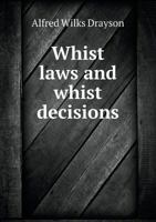 Whist Laws and Whist Decisions 1014259118 Book Cover