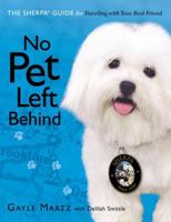 No Pet Left Behind: The Sherpa Guide for Traveling with Your Best Friend 1401603440 Book Cover
