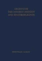 Ergebnisse der inneren Medizin und Kinderheilkunde: Neue Folge; 24. Band 3642949436 Book Cover