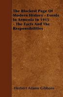 The Blackest Page of Modern History: Events in Armenia in 1915, the Facts and the Responsibilities, Issue 15 1018037098 Book Cover