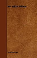 Mr. Witt’s Widow: A Frivolous Tale 1515132412 Book Cover