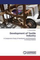 Development of Textile Industry: A Comparative Study of Handlooms and Powerlooms in Chittoor District 3659315222 Book Cover