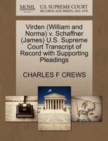 Virden (William and Norma) v. Schaffner (James) U.S. Supreme Court Transcript of Record with Supporting Pleadings 1270530593 Book Cover