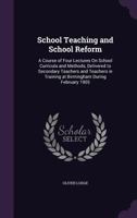 School Teaching and School Reform; 0469661038 Book Cover