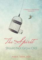 The Spirit Should Not Grow Old: A Treasury of Inspirational Quotations 1732930600 Book Cover