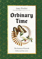 Ordinary Time: The Season of Growth (Fullness of Time) 1514009684 Book Cover