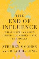 The End of Influence: What Happens When Other Countries Have the Money 0465018769 Book Cover