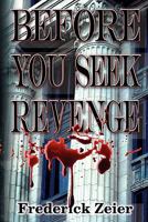 Before You Seek Revenge 1449927955 Book Cover