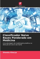 Classificador Naive Bayes Ponderado em Medicina 6205619407 Book Cover