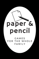 Paper & pencil games for the whole family: 2 players activity book, 7 different paper and pencil games, perfect gift for kids, teens and students! 1711156884 Book Cover