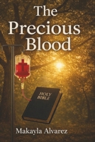 The Precious Blood B0GTRZSGCG Book Cover