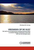 VREEMDEN OP DE KUST: Het werk van de Nederlandse Zendingsvereniging (NZV) in Zuidoost-Celebes (Indonesië) in de eerste helft van de twintigste eeuw 3844315772 Book Cover