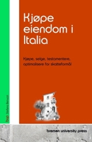 Kjøpe eiendom i Italia: Kjøpe, selge, testamentere, optimalisere for skatteformål (Norwegian Bokmal Edition) 3690355745 Book Cover