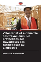 Volontariat et autonomie des travailleurs, les protections des travailleurs des cosmétiques au Zimbabwe 620414622X Book Cover