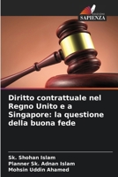 Diritto contrattuale nel Regno Unito e a Singapore: la questione della buona fede (Italian Edition) 6209749259 Book Cover