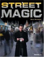 Ultimate Street Magic: Amazing Tricks for the Urban Magician 1845373073 Book Cover