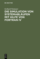 Die Simulation Von Systemablaufen Mit Hilfe Von FORTRAN IV: Gpss Auf FORTRAN-Basis 3110040247 Book Cover