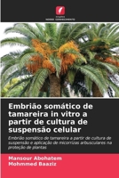 Embrião somático de tamareira in vitro a partir de cultura de suspensão celular (Portuguese Edition) 6209679846 Book Cover