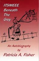 ITSMEEE Beneath The Grey 0967723124 Book Cover