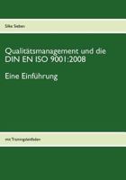 Qualitätsmanagement und die DIN EN ISO 9001:2008: Eine Einführung: mit Trainingsleitfaden 3844804455 Book Cover