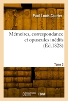 Mémoires, correspondance et opuscules inédits. Tome 2 2329958102 Book Cover