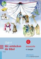 Club 4. Wir Entdecken Die Bibel: Arbeitshilfe Fur Katechetinnen Und Katecheten. 4. Schuljahr 3290176525 Book Cover