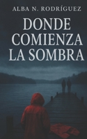 Donde comienza la sombra B0FVDXN3GK Book Cover